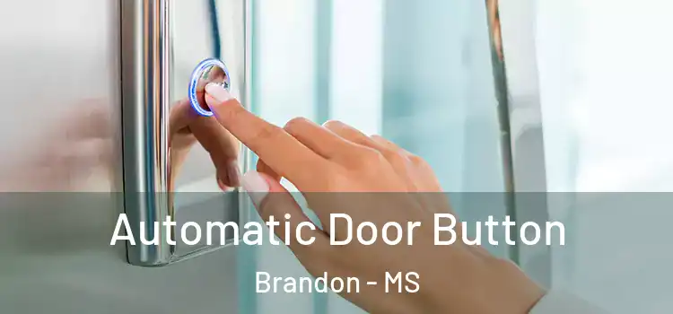  Automatic Door Button Brandon - MS