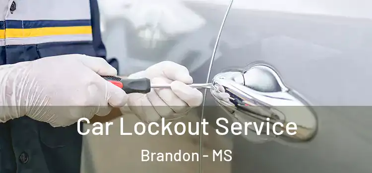 Car Lockout Service Brandon - MS