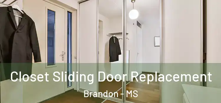 Closet Sliding Door Replacement Brandon - MS