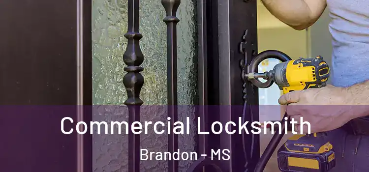Commercial Locksmith Brandon - MS