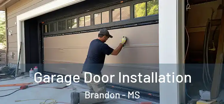  Garage Door Installation Brandon - MS