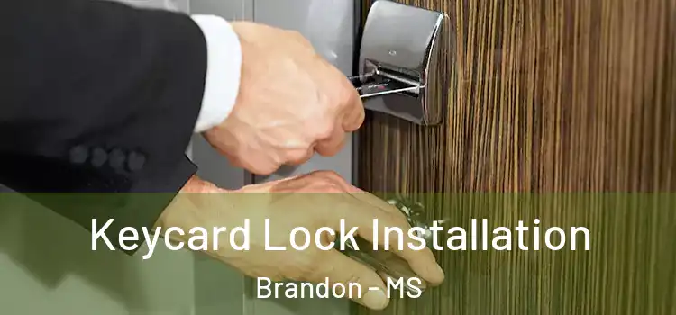 Keycard Lock Installation Brandon - MS