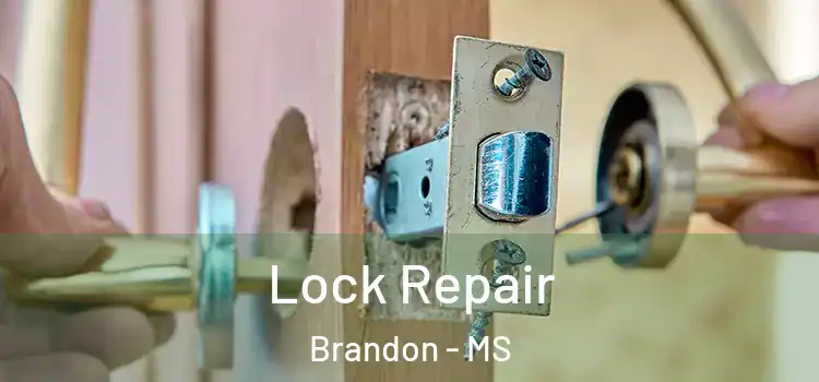 Lock Repair Brandon - MS