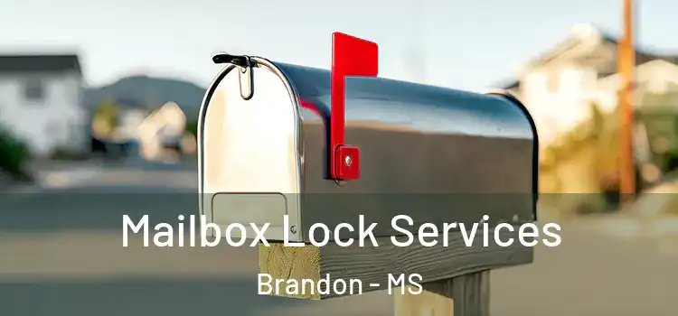 Mailbox Lock Services Brandon - MS