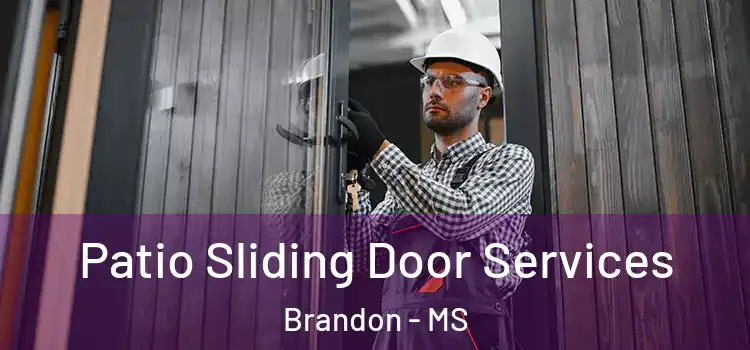 Patio Sliding Door Services Brandon - MS