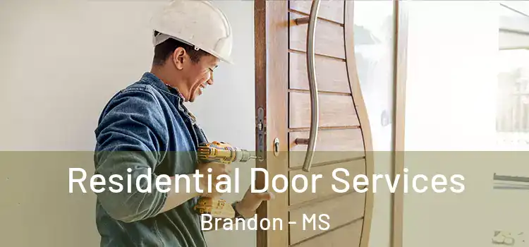 Residential Door Services Brandon - MS