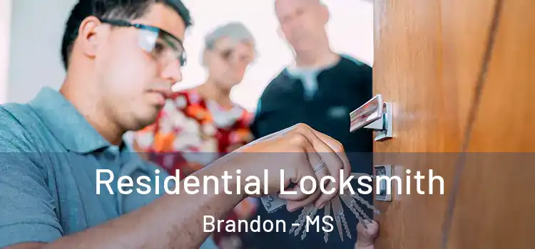 Residential Locksmith Brandon - MS