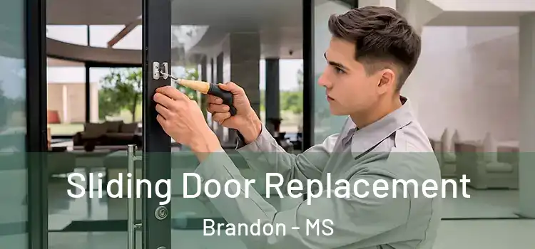 Sliding Door Replacement Brandon - MS