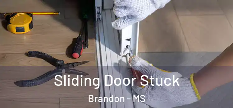  Sliding Door Stuck Brandon - MS