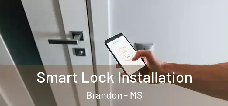  Smart Lock Installation Brandon - MS